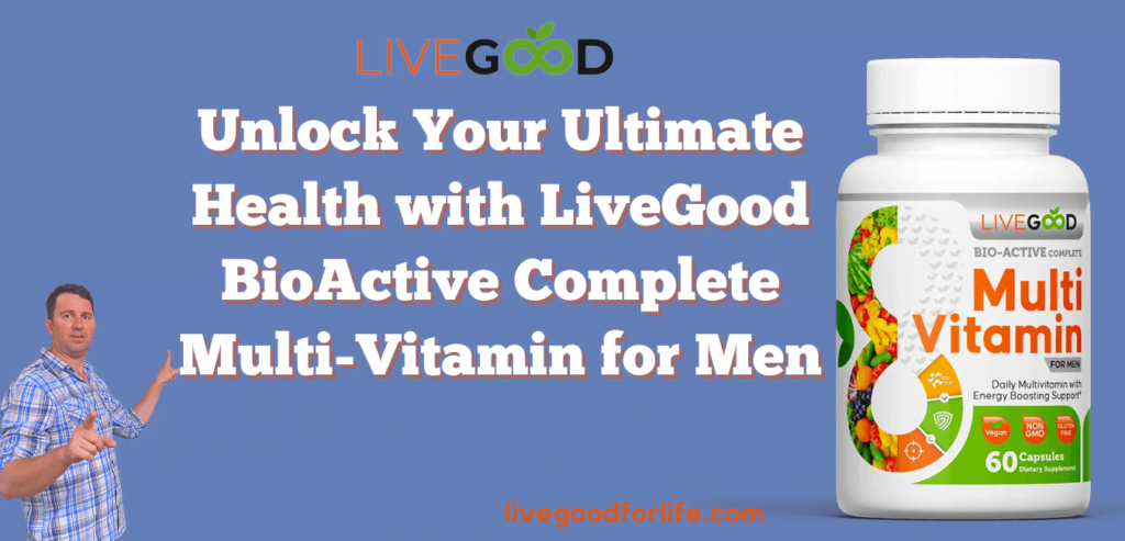 LiveGood BioActive Complete Multi-Vitamin for Men