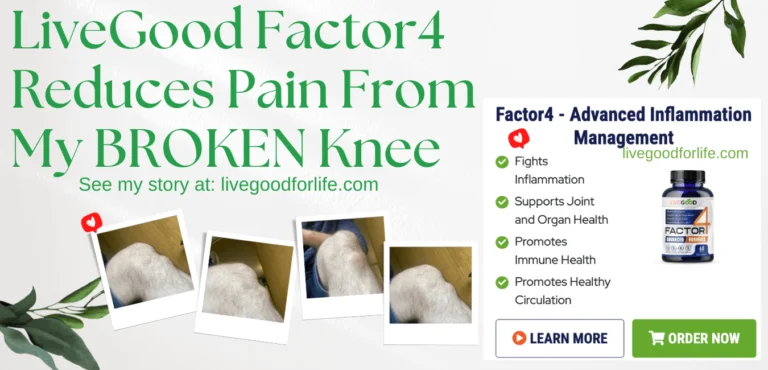 LiveGood Factor4 Reduces Pain From My BROKEN Knee
