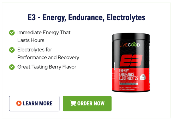 LiveGood E3 - ENERGY, ENDURANCE, ELECTROLYTES