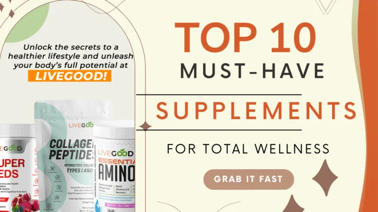 Top 10 Must-Have Supplements for Total Wellness